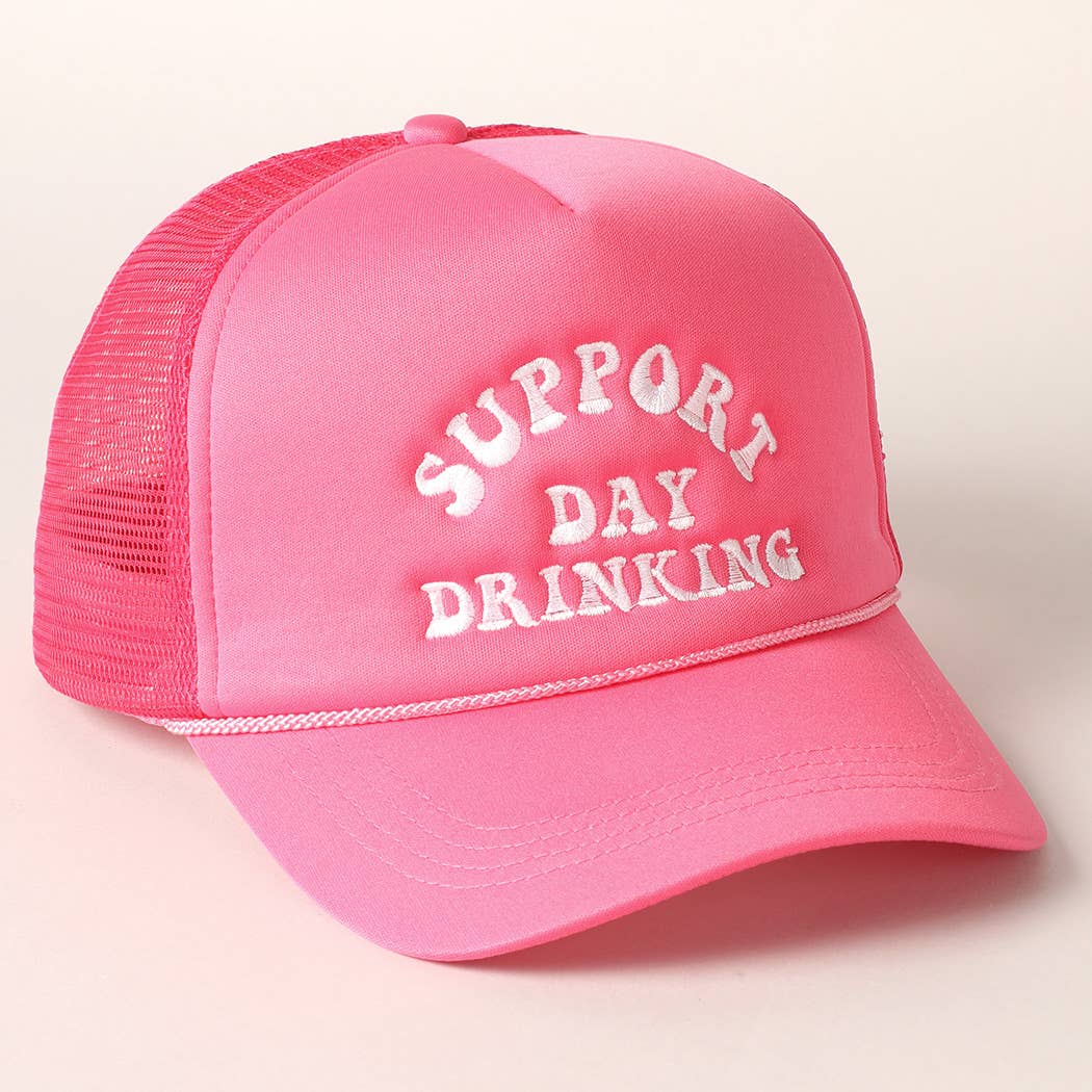 Support Day Drinking Embroidered Trucker Cap: FUCHSIA / One Size